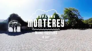 Explore Monterey: Wine Tasting in 360