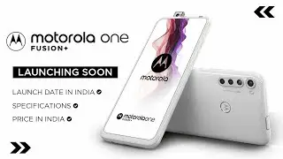 Motorola One Fusion Plus - Coming Soon | Specs, Price & India Launch Date