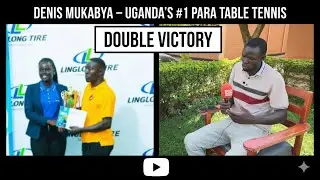 DENIS MUKABYA, UGANDA’S NUMBER ONE RANKED PARA TABLE TENNIS PLAYER