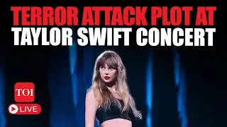 LIVE | ISIS-Linked Terror Attack At Taylor Swift Concert Foiled In Austria, Suspect Arrested