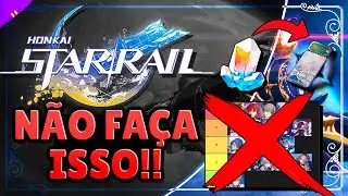 Os PIORES ERROS ao Jogar Honkai Star Rail que podem REALMENTE ATRAPALHAR a sua Conta!