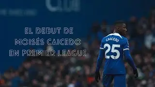 El debut de Moisés Caicedo en la Premier League.