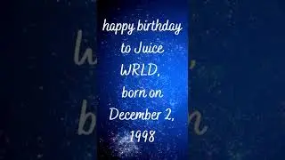 happy birthday to Juice WRLD,  born on December 2, 1998 #shorts