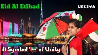 UAE Celebrating 54th National Day 🇦🇪| Eid Al Etihad | 54th Union Day 