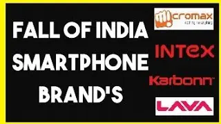 Fall of Indian smartphone brands in Indian market | #micromax #intex # lava #karbonn #mobile #india