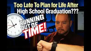 Too Late To Plan for Life After High School Graduation???  #adulthood  #education #transition