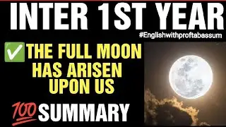 THE FULL MOON 🌙 HAS ARISEN UPON US 💯SUMMARY INTER 1ST YEAR ARABIC #inter1styear #interfirstyear