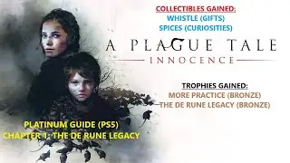 A PLAGUE TALE: INNOCENCE (PS5) - PLATINUM GUIDE - CHAPTER 1 - THE DE RUNE LEGACY