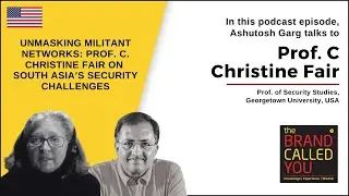 Unraveling Militancy in South Asia: Prof. C. Christine Fair | TBCY