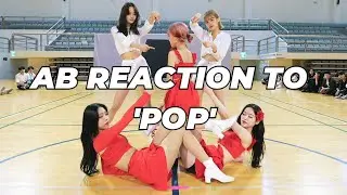 AB [DamHee, SongHa, HaEun, etc.] REACTION TO AB 'POP' DANCE COVER