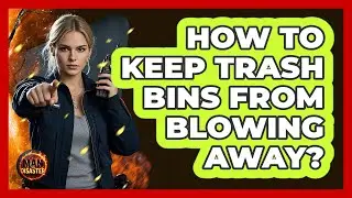 How To Keep Trash Bins From Blowing Away?