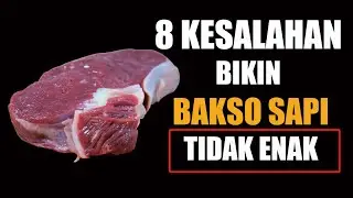Beberapa KESALAHAN Sepele Saat Membuat BAKSO SAPI