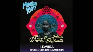 FSQ Feat. Dolette McDonald - I Zimbra (Soul Clap Remix) [Tribal House / Nu-Disco]