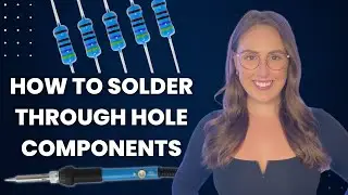 How to Solder Through Hole Components
