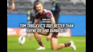 Is 2021 Tom Trbojevic better than Hayne in '09 and Barba in '12