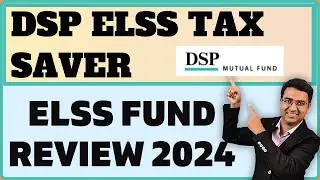 ELSS Tax saver Review: DSP Tax saver review 2024 | DSP Tax saver fund details