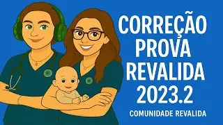 Comunidade Revalida - Corre&ccedil;&atilde;o Prova Revalida 2023.2  Dra. J&eacute;ssica e Dra. Manu - Quest&otilde;es 31 - 60