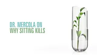 Dr. Mercola on Why Sitting Kills