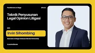 Practitioners on Stage - Teknik Penyusunan Legal Opinion Litigasi