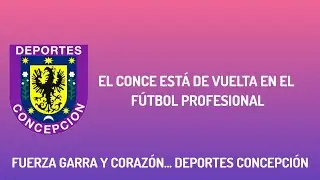 Deportes Concepción regresa al Fútbol Profesional - ESTO ES GRACIAS A SUS HINCHAS!!!!!