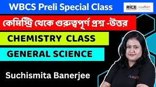 ✅ WBCS Preliminary Special Class | Chemistry | Suchismita Banerjee | RICE Education