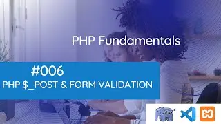 PHP Fundamentals - Form Submission and Data Validation with POST Method 
