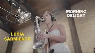 Lucia Sarmiento || MORNING DELIGHT [Studio Video]