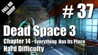 37 | Dead Space 3 - HARD Difficulty - Chapter 14 - Single Player Walkthrough - Part 37