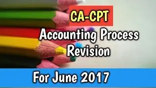 CA-CPT | ACCOUNTS REVISION | Accounting Process