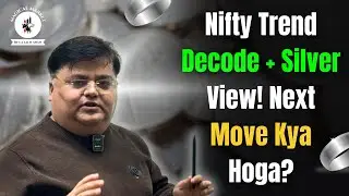 Nifty Trend Decode + Silver View! Next Move Kya Hoga?