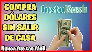 As&iacute; se compra D&Oacute;LARES ONLINE en Instakash | El MEJOR precio de CAMBIO