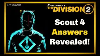 The Division 2 - Year 7 Season 1 Crossroads Scout 4 Answers Revealed!