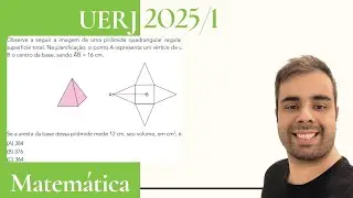UERJ 2025/1- Observe a seguir a imagem de uma pir&acirc;mide quadrangular regular e a planifica&ccedil;&atilde;o de sua