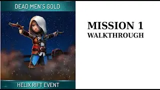 Mission 1 AC Rebellion Dead Men's Gold Assassin's Creed Rebellion Helix Rift Event