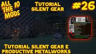 COMO CRIAR FERRAMENTAS do SILENT GEAR com PRODUCTIVE METALWORKS! Germeland Ep26 Temp01 - ATM10 2.47+