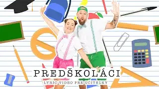 PACI PAC - Pred&scaron;kol&aacute;ci (Lyric video pre učiteľky)