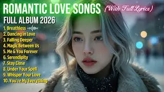 💕 Breathless 💕 | English Romantic Love Songs 2026 with Full Lyric💕