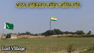 Pakistan India Border Last Village and Zero Line