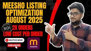 Meesho Listing Optimization SECRETS: 2X Orders & Low ACOS GUARANTEED! August 2025