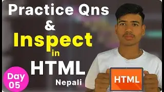Practice questions & Inspect in HTML in Nepali #Day 5