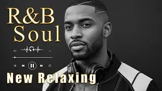 【R&B Soul】Chill & Unwind R&B Playlist – Smooth R&B Soul Vibes for Relaxing Moments