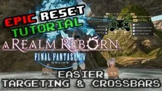 EpicReset - Tutorial - FFXIV targeting & crossbars (with controllers)
