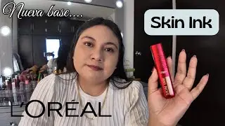 Probando la nueva base L'oreal • Skin Ink • Primeras impresiones