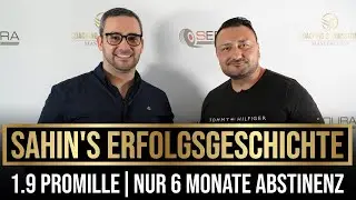 Alkohol Wiederholungstäter | 1.90 Promille | Nur 6 Monate Abstinenz | ERFOLGSGESCHICHTE mit Sahin T.