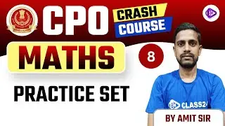 SSC CPO 2022 | Crash Course | Maths by Amit Sir | Practice Set | CL 8
