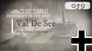 Close Combat Panthers in the Fog - Axis 059 - Val De See | 0600, 11 Aug, 1944