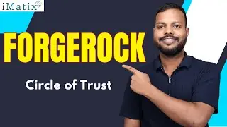 Circle of Trust in ForgeRock | ForgeRock Online Training | ForgeRock Online Tutorial | iMatix