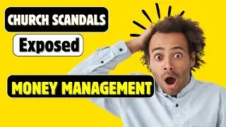 Church Scandals Exposed: How Poor Money Management Destroys Ministries