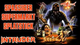 INTRUDER aka BLOODNIGHT - Splatstick-Spa&szlig; im Supermarkt