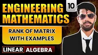 Rank of Matrix with Examples | Linear Algebra - 10 | Mathematic | Gate 2026 Series | Mining Gyan